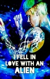 I fell in love with a Alien